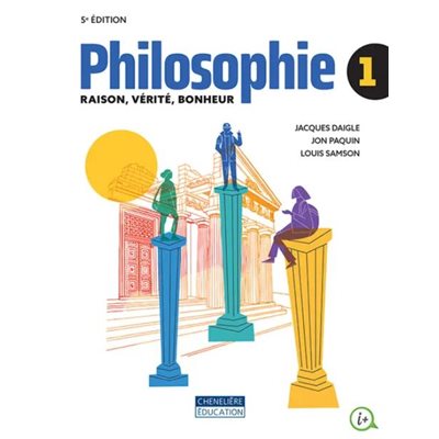 PHILOSOPHIE 1: RAISON, VÉRITÉ, BONHEUR 5E ED +CODE