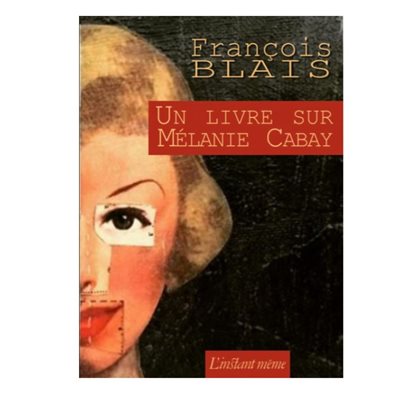 UN LIVRE SUR MÉLANIE CABAY