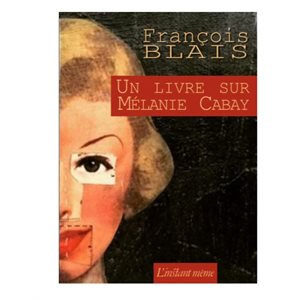 UN LIVRE SUR MÉLANIE CABAY